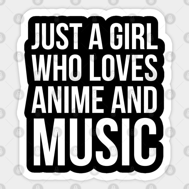 Just A Girl Who Loves Anime And Music Sticker by evokearo